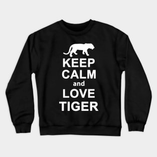 Keep Calm And Love Tiger Costume Gift Crewneck Sweatshirt